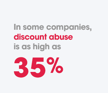 In some companies, discount abuse is as high as 35%.
