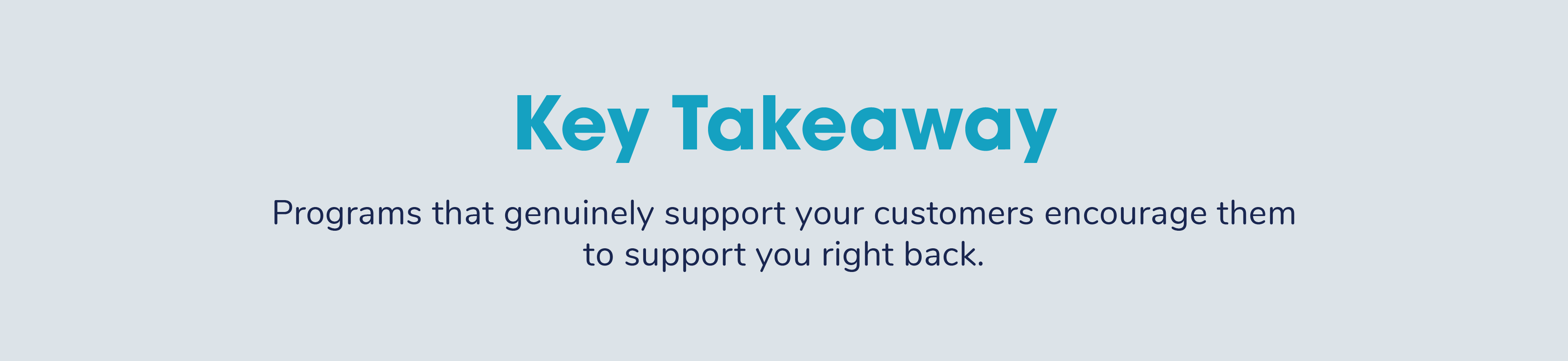 Support your customers and they will support you right back.