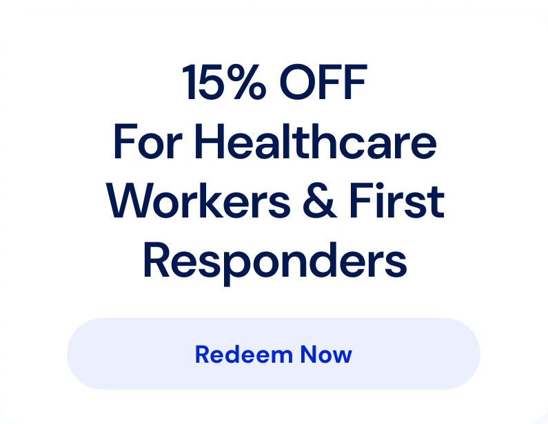 15% off for healthcare workers & first responders.