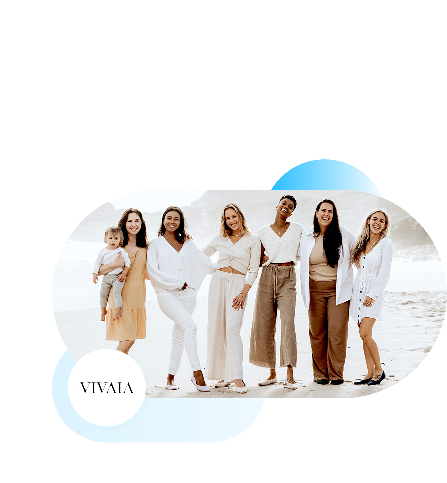 Vivaia branded image of six women, one holding a baby, at the beach.