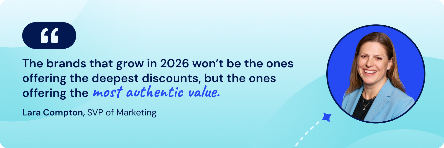 Quote graphic from Lara Compton, SVP of Marketing, on brands offering authentic value over discounts in 2026.