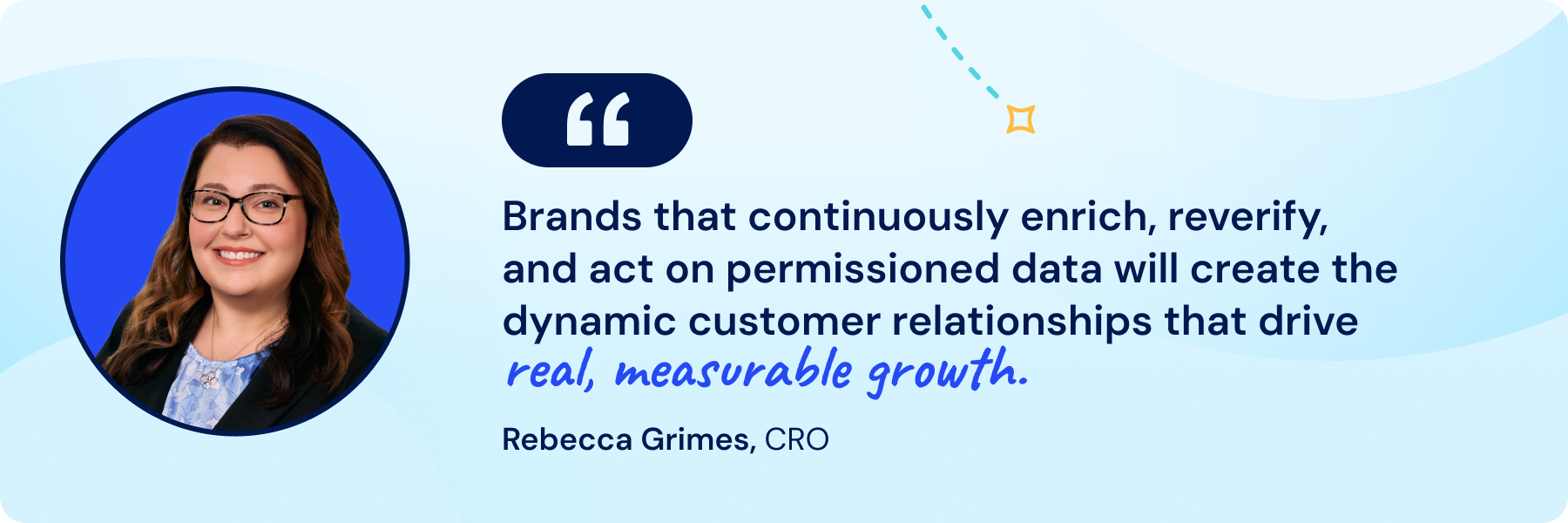 Quote graphic from Rebecca Grimes, CRO, on using permissioned data and customer relationships to drive business growth.